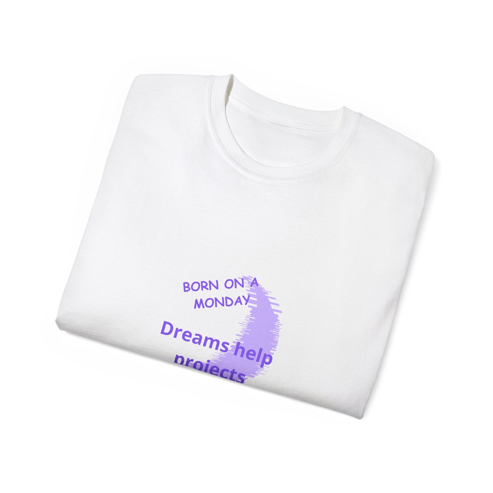 Personalized Monday T-Shirt - Born on a Monday, Dreams Help Projects